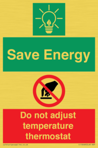 Save Energy - Do not adjust temperature thermostat